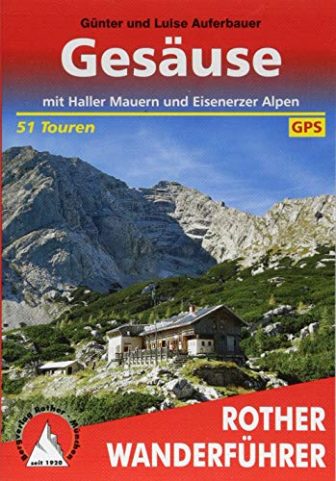 Gesäuse: mit Haller Mauern und Eisenerzer Alpen. 51 Touren. Mit GPS-Tracks (Rother...