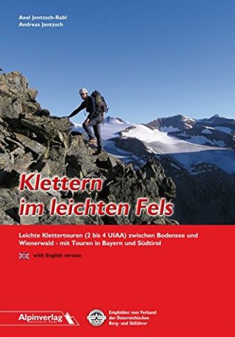 Klettern im leichten Fels: Leichte Klettertouren (2 bis 4 UIAA) zwischen Bodensee...