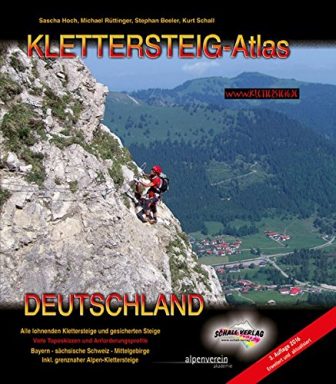 KLETTERSTEIG-ATLAS DEUTSCHLAND: Alle lohnenden Klettersteige - von leicht bis extrem schwierig &...