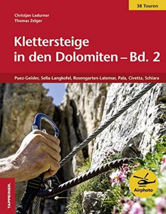 Klettersteige in den Dolomiten - Band 2: Puez-Geisler, Sella-Langkofel, Rosengarten-Latemar, Pala, Civetta,...