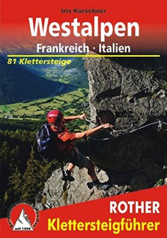 Klettersteige Westalpen Frankreich/Italien: 81 Klettersteige zwischen Comersee, Genfersee und Mittelmeer. im Maßstab...