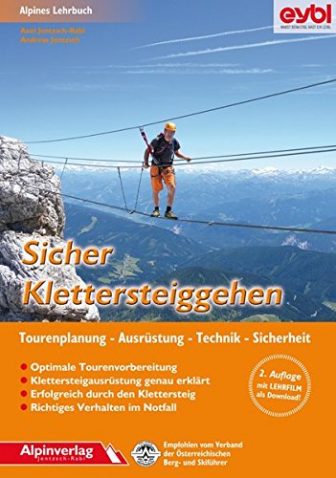 Sicher Klettersteiggehen: Alpines Lehrbuch mit Lehrfilm zum Download, für Tourenplanung, Ausrüstung, Technik...